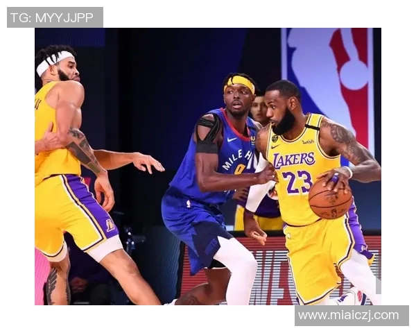 湖人对掘金比赛盘口分析及投注建议全面解读 湖人对掘金比赛盘口分析及投注建议全面解读